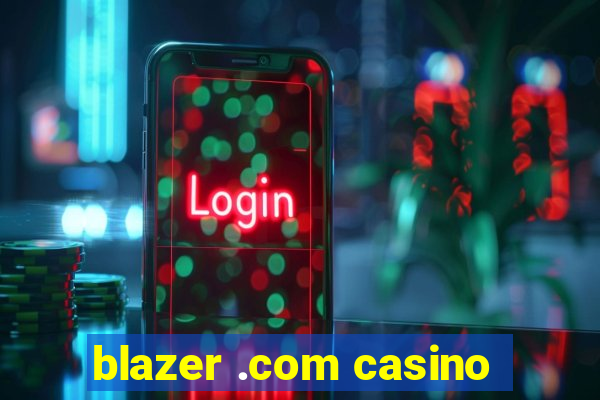 blazer .com casino